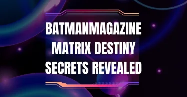 Batmanmagazine Matrix Destiny Secrets Revealed