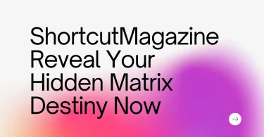 ShortcutMagazine Reveal Your Hidden Matrix Destiny Now