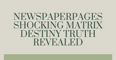 Newspaperpages Shocking Matrix Destiny Truth Revealed
