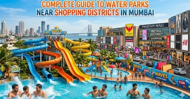 Water Parks Near Mumbai Shopping Districts – Complete Guide