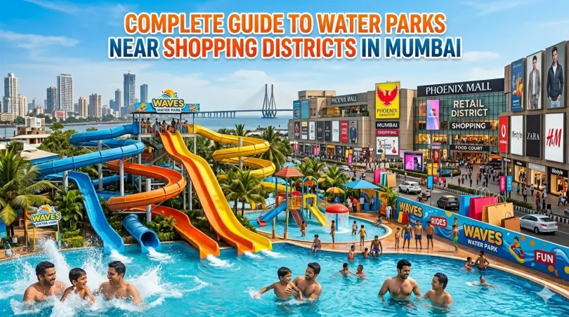 Water Parks Near Mumbai Shopping Districts – Complete Guide